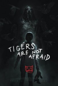 Tigers Are Not Afraid Full Movie Download Free 2017 Dual Audio HD